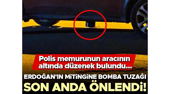 Son dakika: Başkan Erdoğan'a bombalı tuzak önlendi! Göreve gidecek polis durumu fark edince imha edildi 