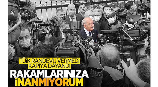 TÜİK'in kapısına randevusuz dayanan CHP Genel Başkanı Kemal Kılıçdaroğlu'na sert tepki 