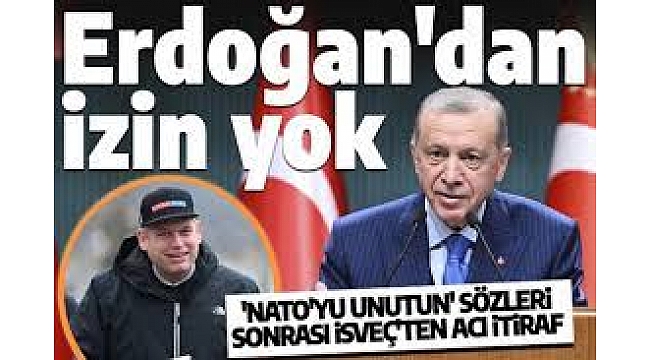 Cumhurbaşkanı Erdoğan, İsveç'e NATO kapısını kapattı acı itiraf geldi: İzin yok 